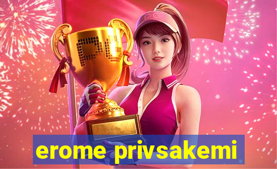 erome privsakemi