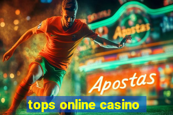 tops online casino