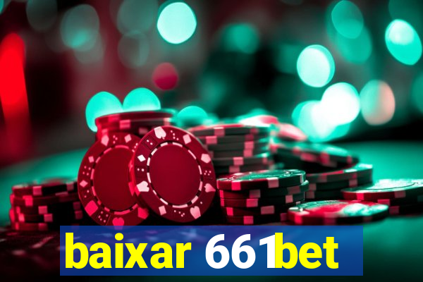 baixar 661bet