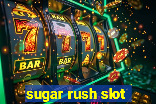 sugar rush slot