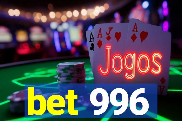 bet 996