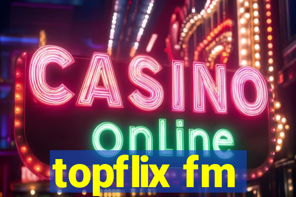 topflix fm