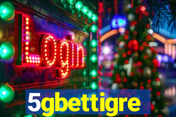 5gbettigre