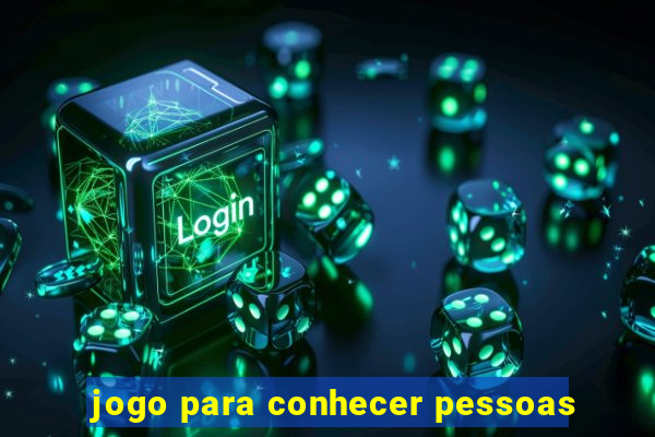 jogo para conhecer pessoas