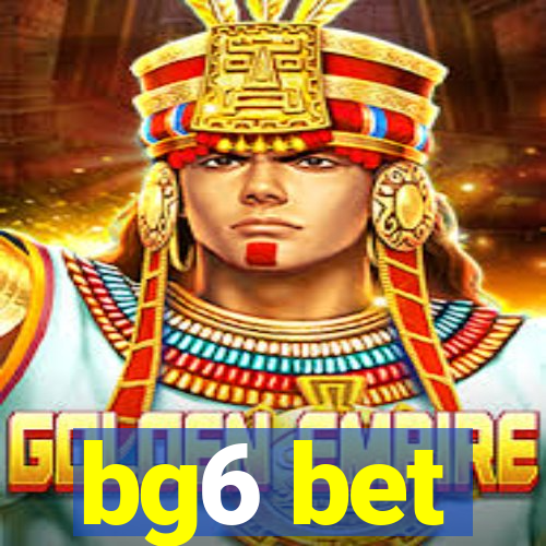 bg6 bet