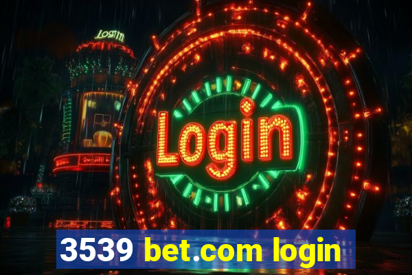 3539 bet.com login