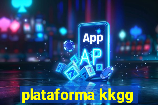 plataforma kkgg