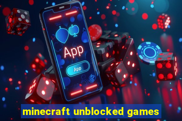 minecraft unblocked games