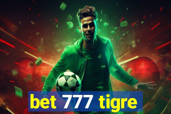 bet 777 tigre