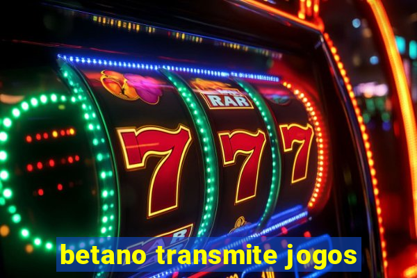 betano transmite jogos