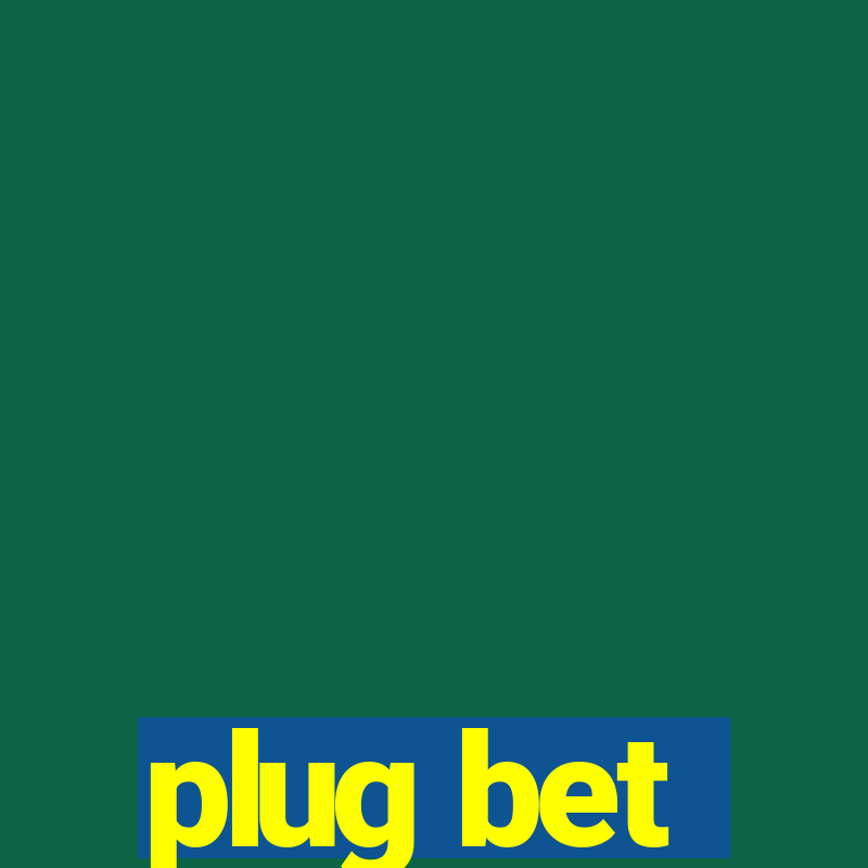 plug bet