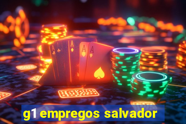 g1 empregos salvador