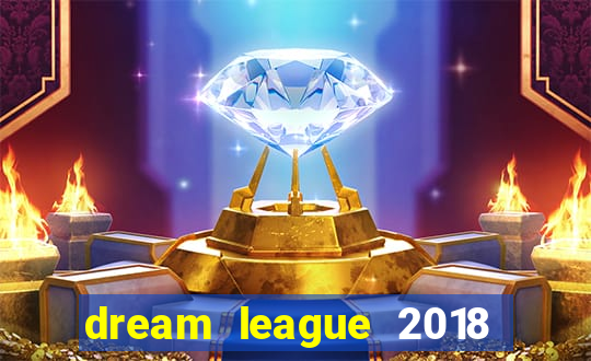 dream league 2018 dinheiro infinito