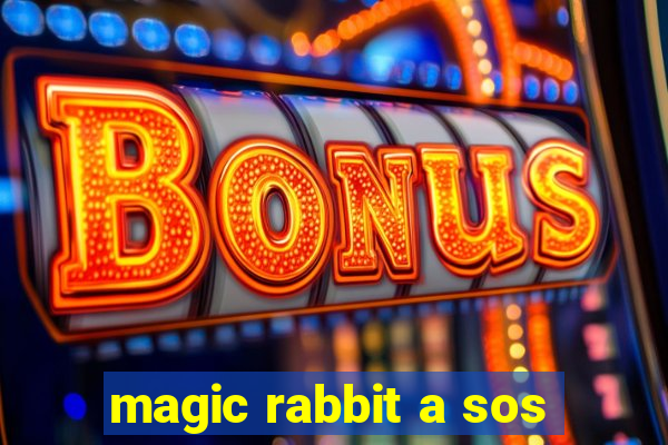 magic rabbit a sos