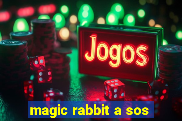 magic rabbit a sos