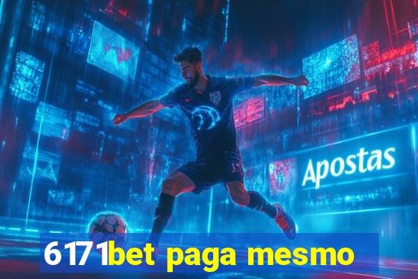 6171bet paga mesmo