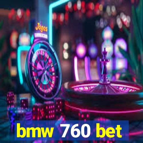 bmw 760 bet