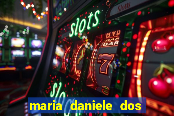 maria daniele dos santos dutra