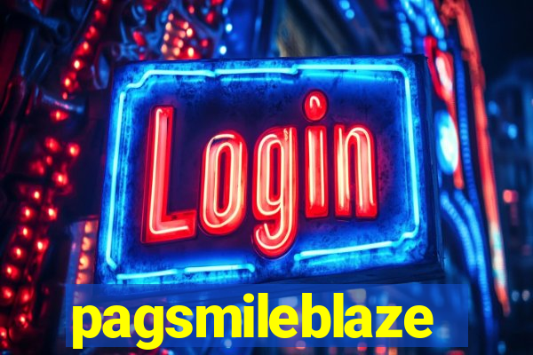 pagsmileblaze