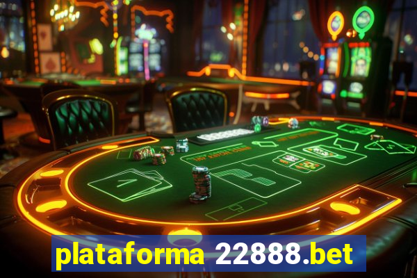 plataforma 22888.bet