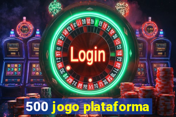 500 jogo plataforma