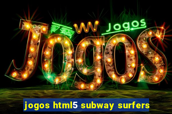 jogos html5 subway surfers