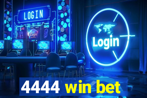 4444 win bet