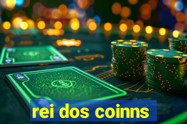 rei dos coinns