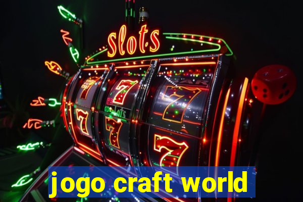 jogo craft world