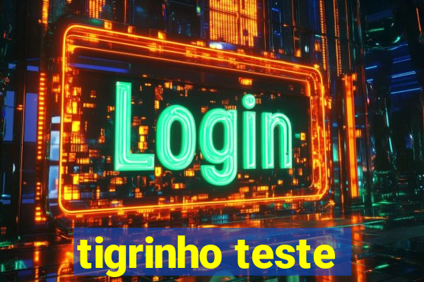 tigrinho teste