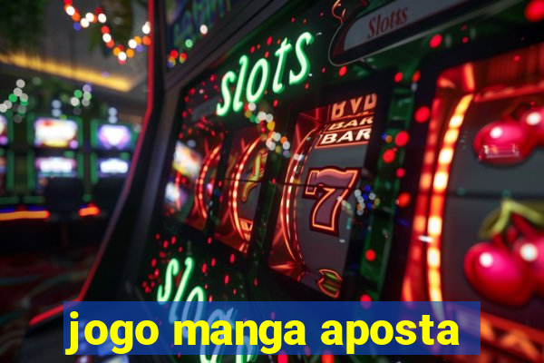 jogo manga aposta