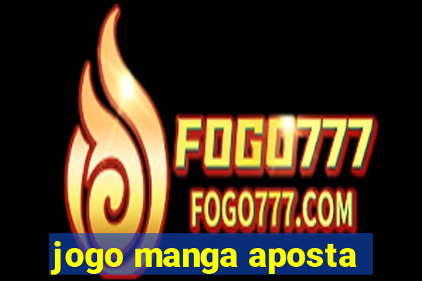 jogo manga aposta