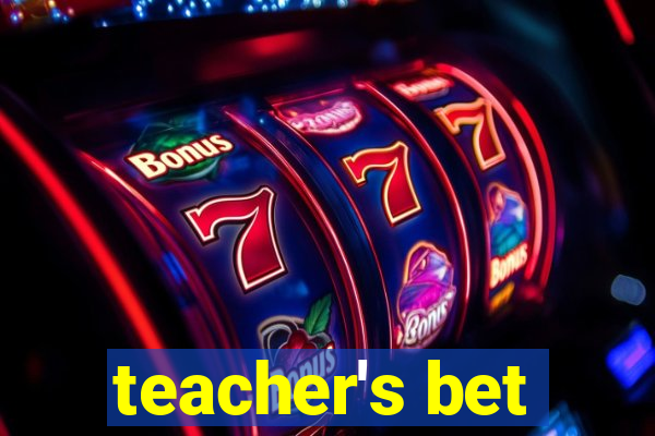 teacher's bet