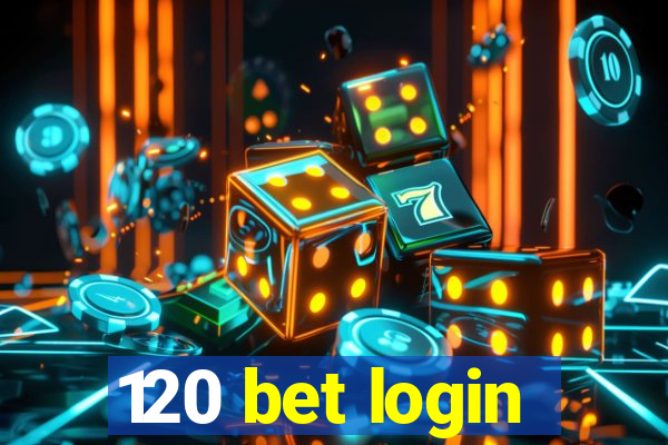 120 bet login