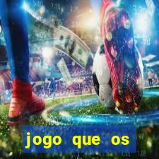 jogo que os famosos estao jogando para ganhar dinheiro