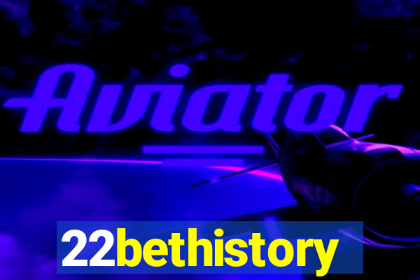 22bethistory