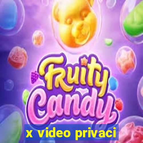 x video privaci