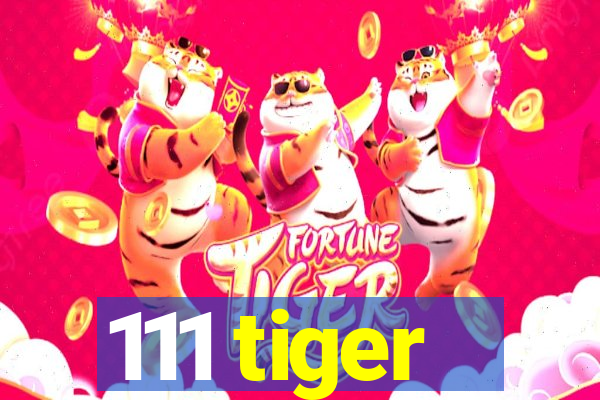 111 tiger