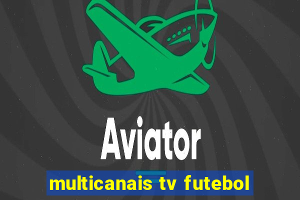 multicanais tv futebol