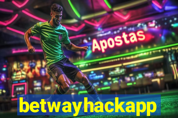 betwayhackapp