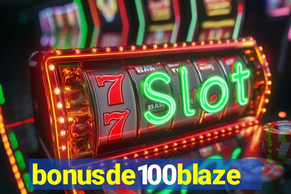 bonusde100blaze