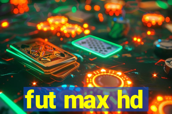 fut max hd