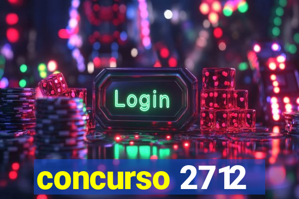 concurso 2712