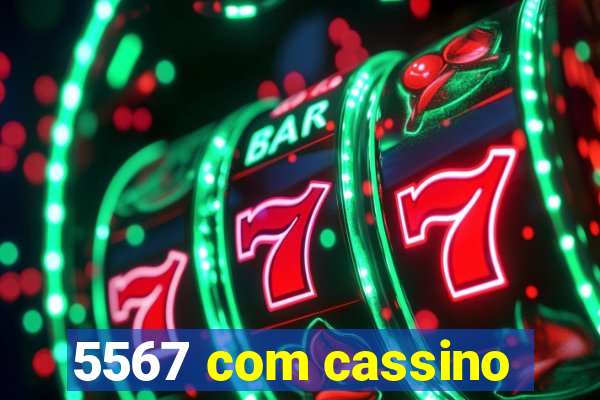 5567 com cassino