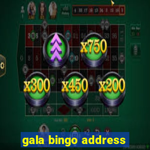 gala bingo address