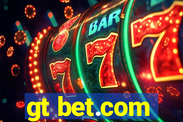 gt bet.com