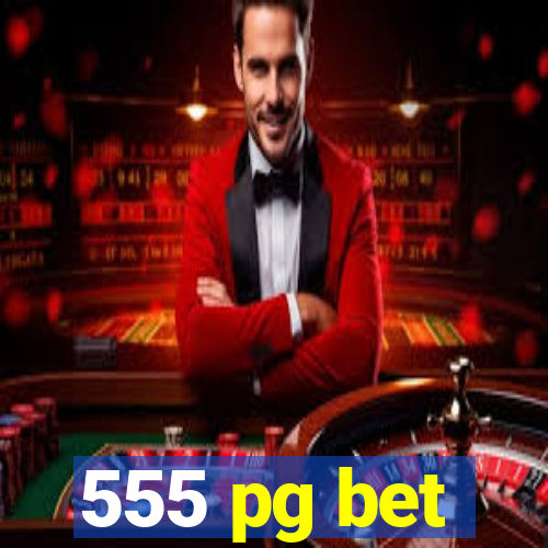 555 pg bet