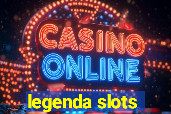 legenda slots