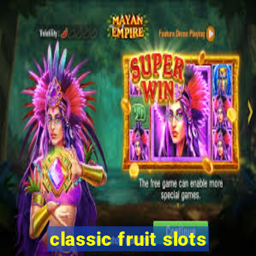 classic fruit slots