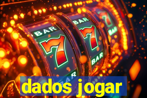 dados jogar